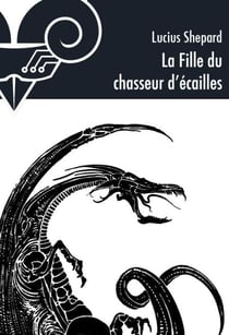 La Fille du chasseur d'écailles - Une nouvelle du dragon Griaule