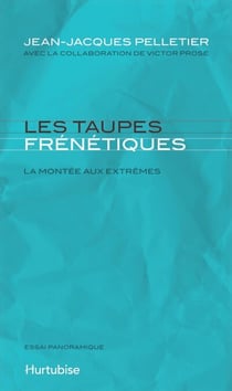 Les taupes frénétiques - La montée aux extrêmes