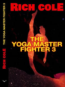 The Yoga Master Fighter 3 - Yoga Master Fighter, #3