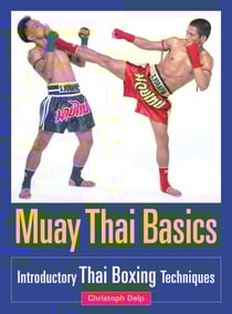 Muay Thai Basics - Introductory Thai Boxing Techniques