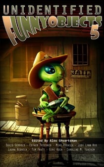 Unidentified Funny Objects 5 - Unidentified Funny Objects, #5