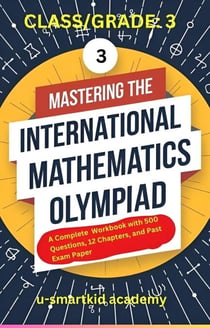 Mastering the International Mathematics Olympiad - Class 3 Workbook
