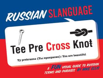 Russian Slanguage - A Fun Visual Guide to Russian Terms and Phrases