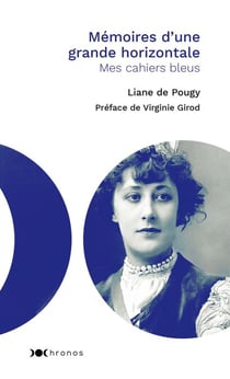 Mémoires d'une grande horizontale - Mes cahiers bleus