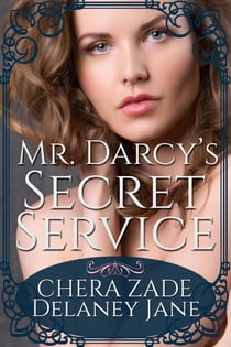Mr. Darcy's Secret Service - Daring Mr. Darcy, #1