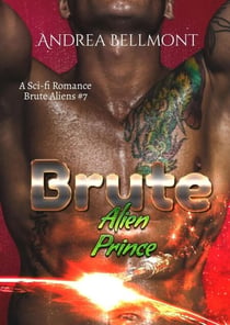 Brute Alien Prince - Brute Alien, #7