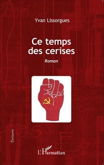 Ce temps des cerises - Roman