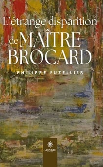 L’étrange disparition de Maître Brocard