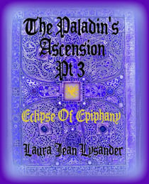 The Paladin's Ascension Pt 3 Eclipse of Epiphany - Tales of Good and Evil