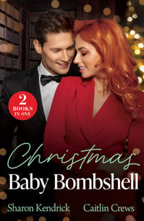 Christmas Baby Bombshell - Christmas with Consequences / An Heir for Christmas