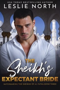 The Sheikh’s Expectant Bride - Matchmaking the Sheikhs of Al-Fatha, #3