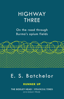 Highway Three - On the road through Burma’s opium fields