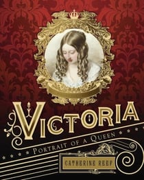 Victoria - Portrait of a Queen