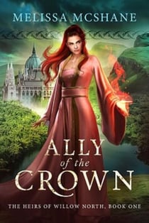 Ally of the Crown - The Heirs of Willow North, #1