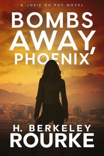 Bombs Away, Phoenix - Josie DuPuy, #4