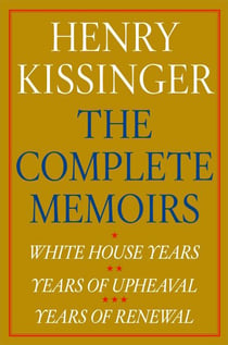 Henry Kissinger The Complete Memoirs E-book Boxed Set - White House Years, Years of Upheaval, Years of Renewal