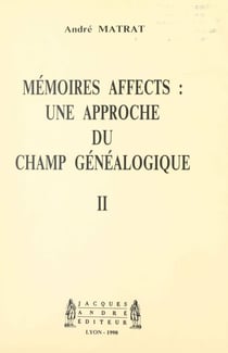 Mémoires affects : une approche du champ généalogique (2)