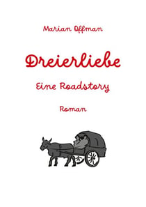 Dreierliebe - Eine Roadstory