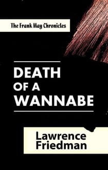Death of a Wannabe - The Frank May Chronicles, #8