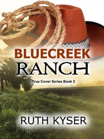 True Cover - Book 2 - Bluecreek Ranch - True Cover, #2