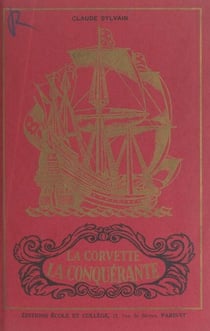 La corvette La Conquérante - Roman d'aventures historiques