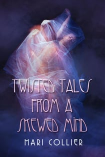 Twisted Tales From a Skewed Mind - Star Lady Tales, #4