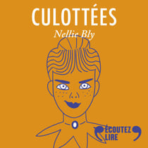 Culottées - Nellie Bly, journaliste