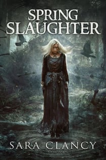 Spring Slaughter - The Bell Witch Series, #4