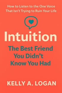 Intuition: The Best Friend You Didn't Know You Had