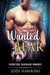 Wanted Bear - Glowstone Guardians Bear Shifter Romance, #2