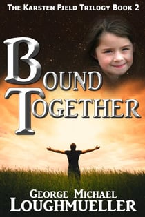 Bound Together - The Karsten Field Trilogy, #2