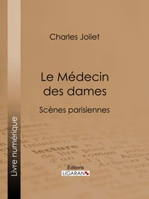 Le Médecin des dames - Scènes parisiennes