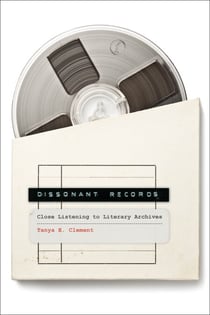 Dissonant Records - Close Listening to Literary Archives