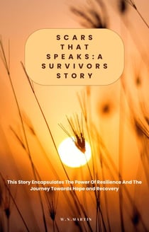 Scars That Speak: A Survivor’s Story