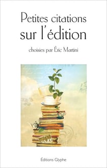 Petites citations sur l'édition - Citations