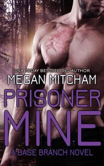 Prisoner Mine - The Base Branch Series, #6