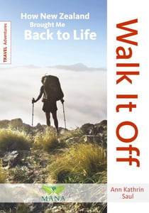 Walk it Off - How New Zealand Brought Me Back to Life