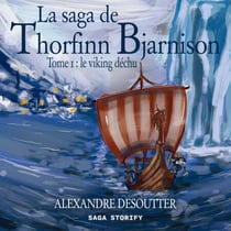 La saga de Thorfinn Bjarnison, Tome 1 : le viking déchu