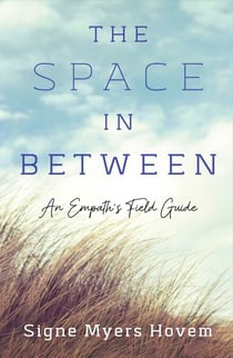 The Space in Between - An Empath's Field Guide