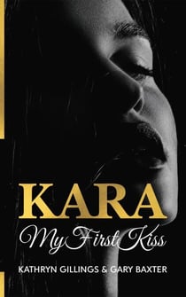 Kara My First Kiss - Kara Trilogy, #1