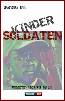 Kindersoldaten - geboren um zu töten