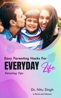 Easy Parenting Hacks For Everyday Life