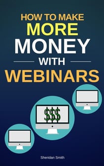 How To Make More Money  With Webinars