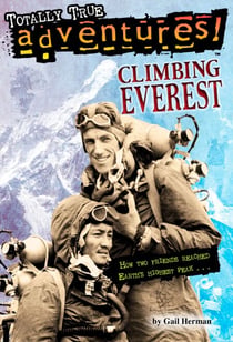 Climbing Everest (Totally True Adventures) - How Two Friends Reached Earth's Highest Peak