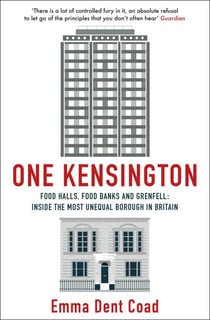 One Kensington - Tales from the Frontline of the Most Unequal Borough in Britain