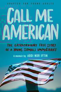 Call Me American (Adapted for Young Adults) - The Extraordinary True Story of a Young Somali Immigrant