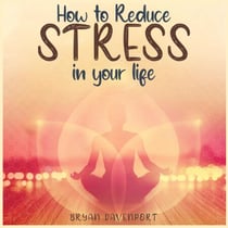 How to reduce stress in life - How to reduce stress, Find Calmness and Attract the things you desire, #1