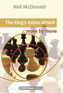 The King's Indian Attack: - Move by Move