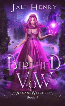 Birthed Vow - Arcane Witches, #4