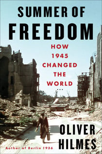 Summer of Freedom - How 1945 Changed the World
